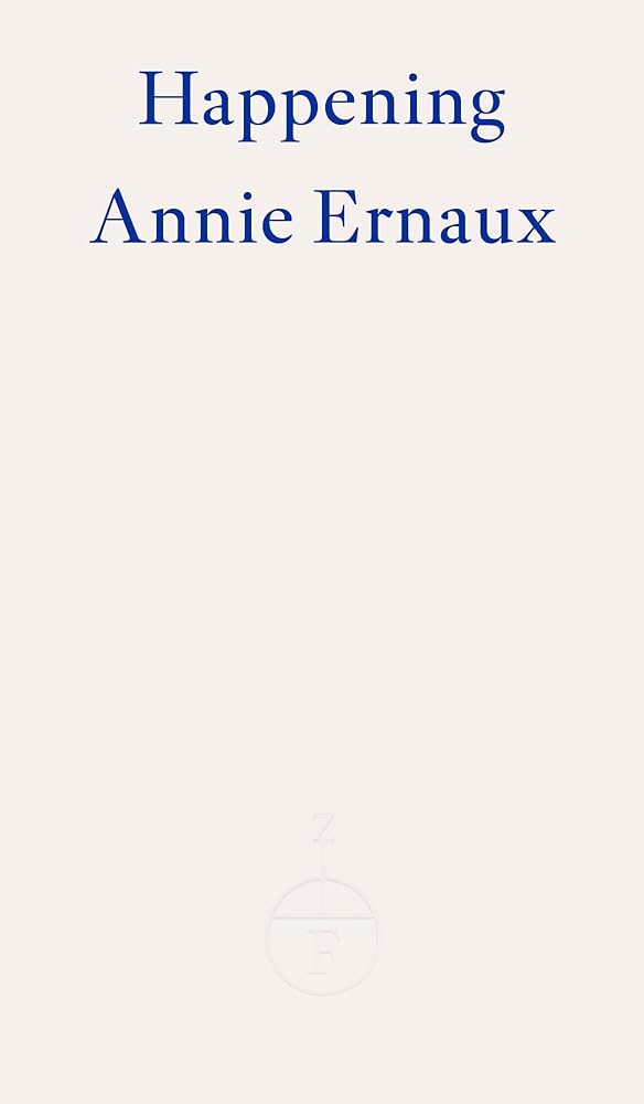 Happening – WINNER OF THE 2022 NOBEL PRIZE IN LITERATURE cover image