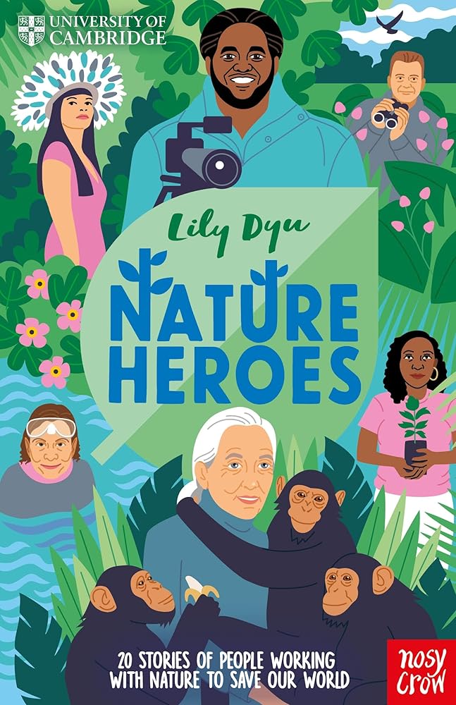 Nosy Crow University of Cambridge Nature Heroes. cover image