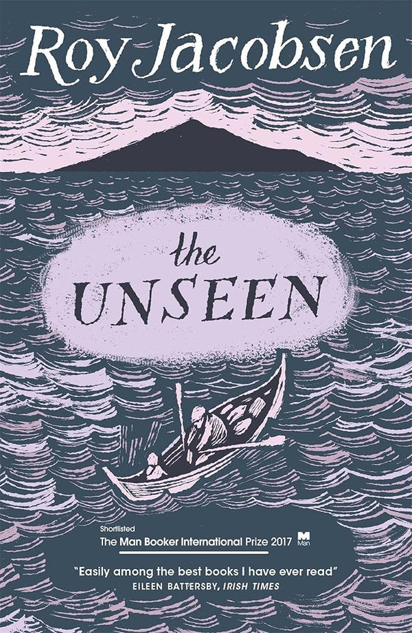 The Unseen: SHORTLISTED FOR THE MAN BOOKER INTERNATIONAL PRIZE 2017 [Paperback] Roy Jacobsen (author), Don Bartlett (translator), Don Shaw (translator) cover image