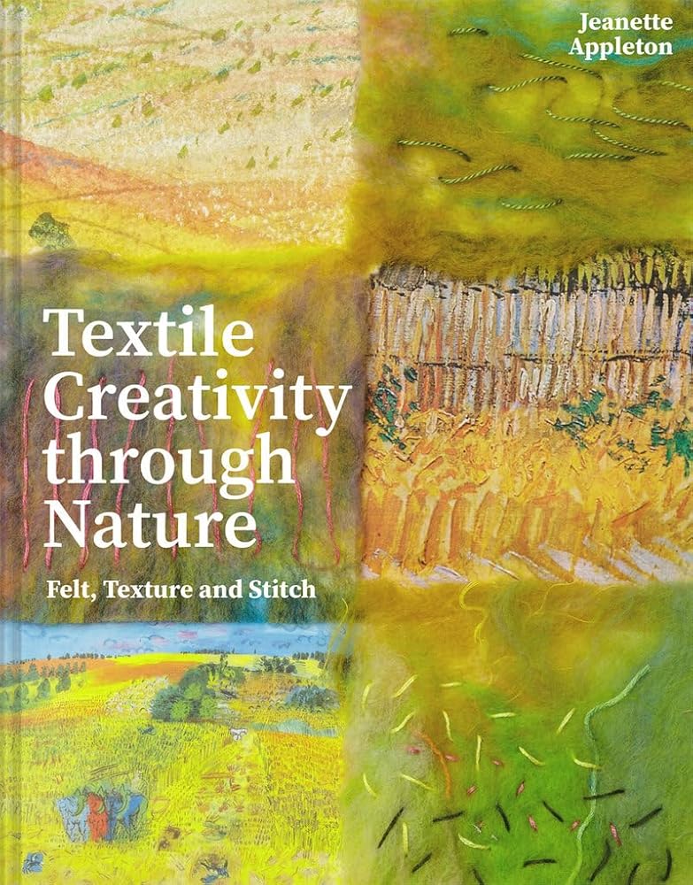 Textile Creativity Through Nature: Felt, Texture, and Stitch cover image