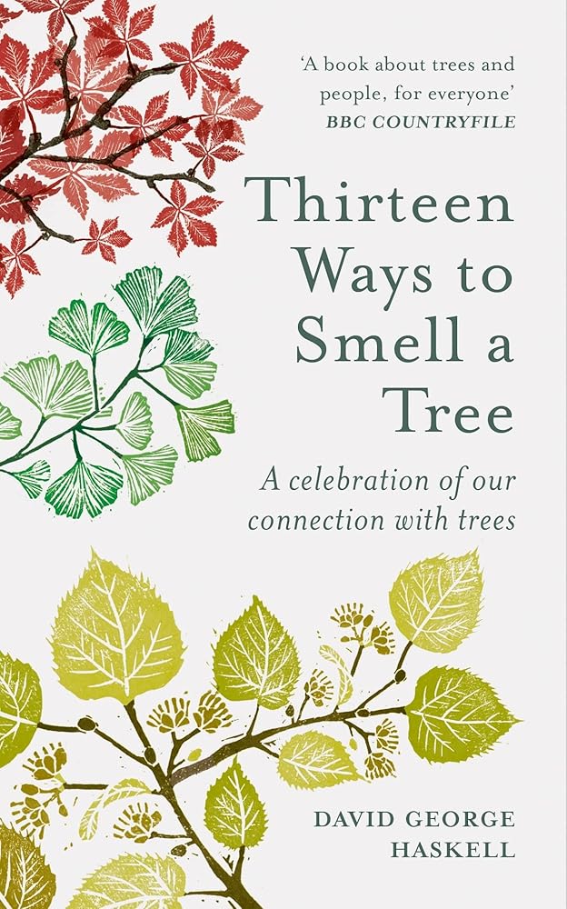 Thirteen Ways to Smell a Tree: A celebration of our connection with trees cover image
