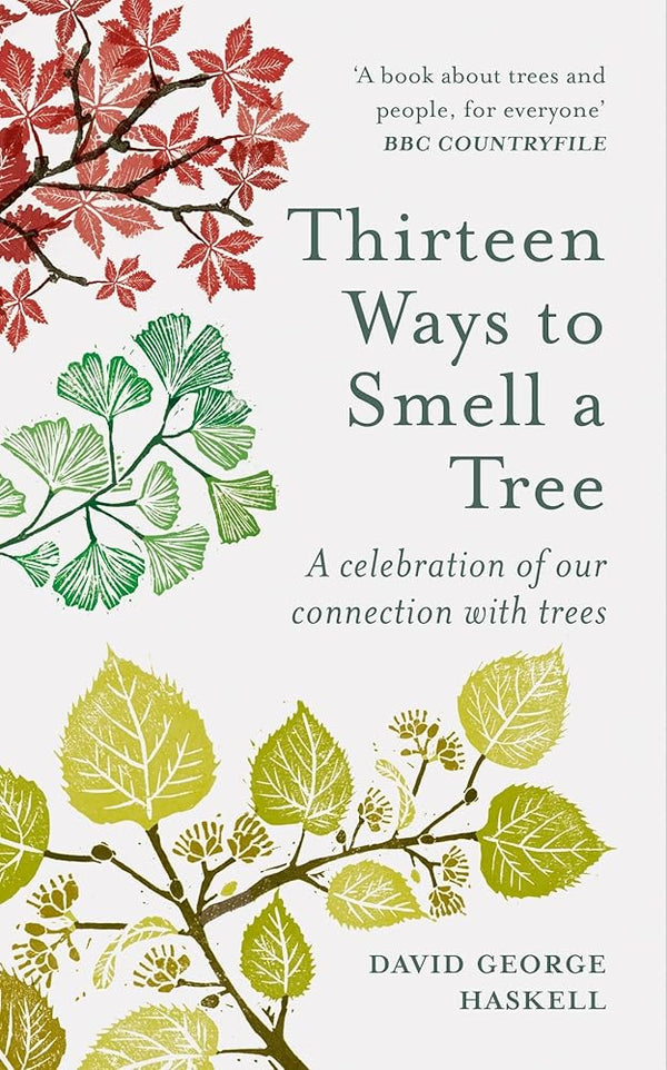 Thirteen Ways to Smell a Tree: A celebration of our connection with trees cover image