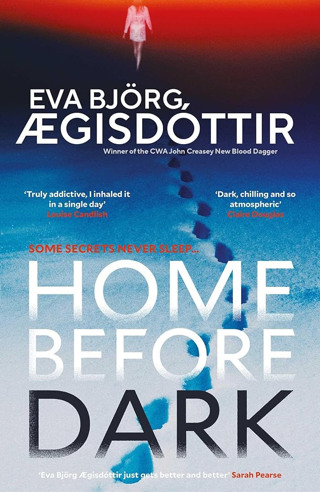 Home Before Dark: The dark, twisty, utterly chilling new psychological thriller from the Queen of Icelandic Suspense… cover image