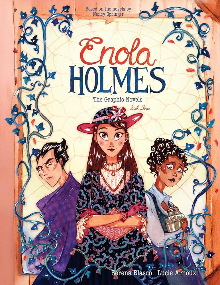 Enola Holmes: The Graphic Novels: The Case of the Black Barouche, The Case of the Elegant Escapade, and The Case of the Mark of the Mongoose (Volume 3) cover image